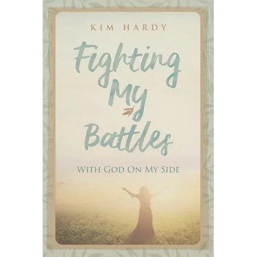 Fighting My Battles with God on My Side