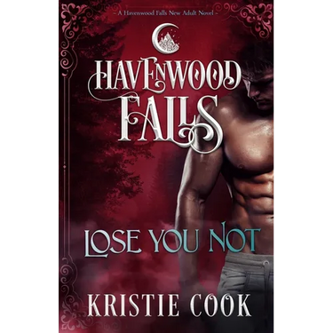 Lose You Not: A Havenwood Falls Novel