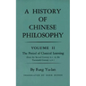 History of Chinese Philosophy, Volume 2: The Period of Classical Learning from the Second Century B.C. to the Twentieth Century A.D