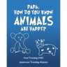 Papa, How Do You Know Animals Are Happy?