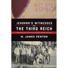 Jehovah's Witnesses and the Third Reich: Sectarian Politics Under Persecution