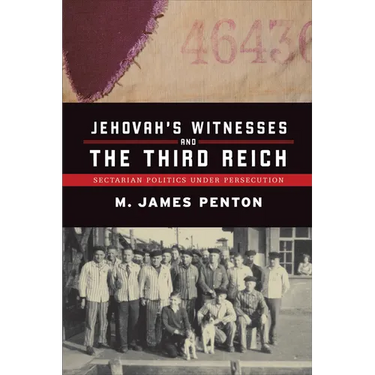 Jehovah's Witnesses and the Third Reich: Sectarian Politics Under Persecution