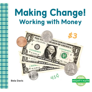 Making Change!: Working with Money: Working with Money