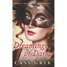 Dreaming of Darcy: A Pride and Prejudice Variation