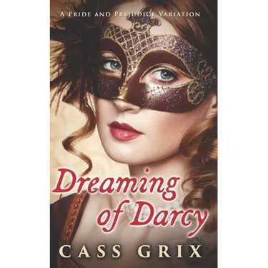Dreaming of Darcy: A Pride and Prejudice Variation