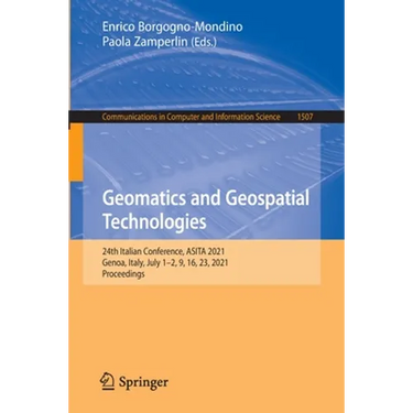Geomatics and Geospatial Technologies: 24th Italian Conference, Asita 2021, Genoa, Italy, July 1-2, 9, 16, 23, 2021, Proceedings