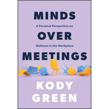 Minds Over Meetings: A Personal Perspective on Wellness in the Workplace