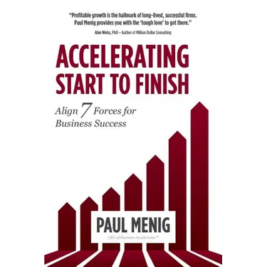 Accelerating Start to Finish: Align 7 Forces for Business Success