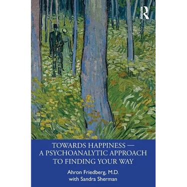 Towards Happiness -- A Psychoanalytic Approach to Finding Your Way