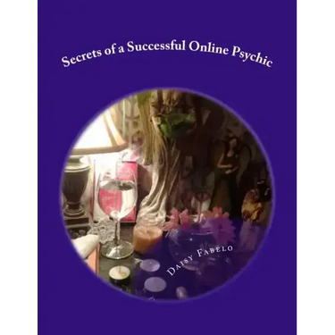 Secrets of a Successful Online Psychic: How to work from home as a psychic