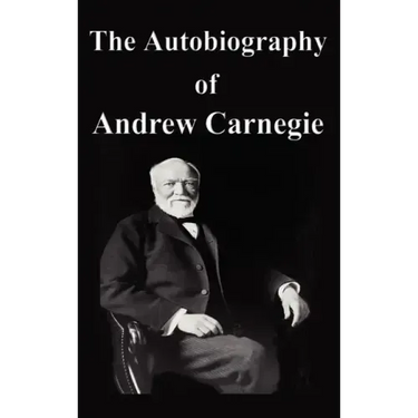 The Autobiography of Andrew Carnegie