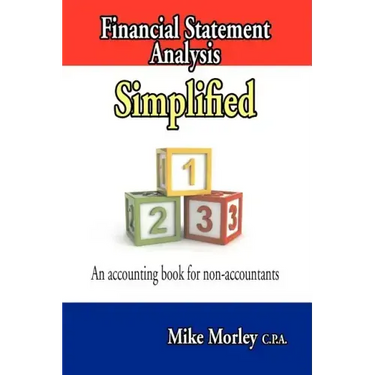 Financial Statement Analysis Simplified: An accounting book for non-accountants