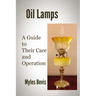 Oil Lamps A Guide To Their Care And Operation