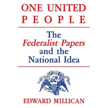 One United People: The Federalist Papers and the National Idea