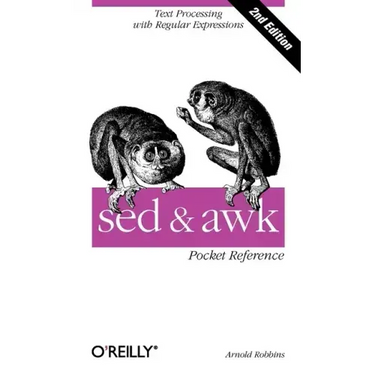 sed and awk Pocket Reference: Text Processing with Regular Expressions