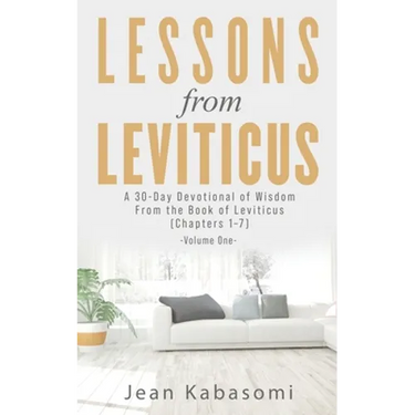 Lessons From Leviticus: A 30-Day Devotional of Wisdom from the Book of Leviticus - Chapters 1-7 (Volume One)