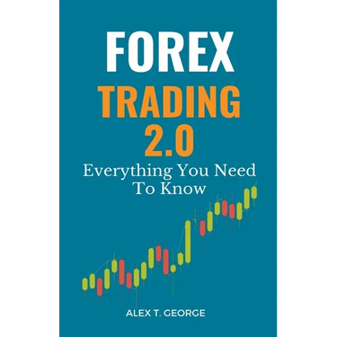 Forex Trading 2.0: Everything You Need To Know