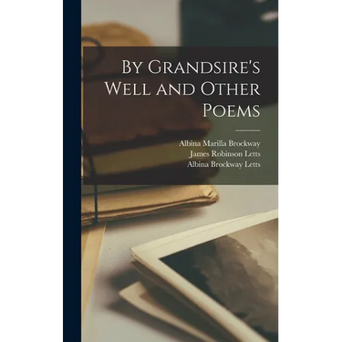 By Grandsire's Well and Other Poems