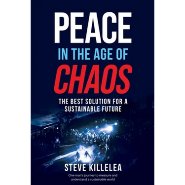 Peace In The Age Of Chaos: The Best Solution For A Sustainable Future