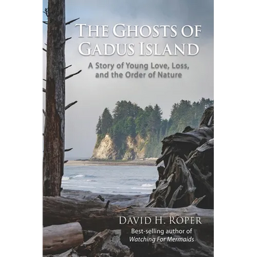 The Ghosts of Gadus Island: A Story of Young Love, Loss, and the Order of Nature