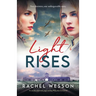Light Rises: An utterly emotional, page-turning WW2 historical novel
