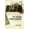 The Woman from Hamburg: and Other True Stories