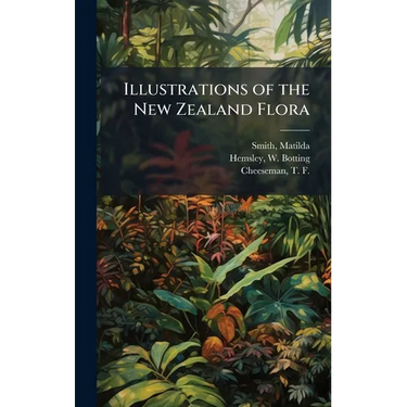 Illustrations of the New Zealand Flora