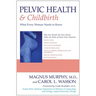 Pelvic Health & Childbirth: What Every Woman Needs to Know