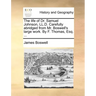 The Life of Dr. Samuel Johnson, LL.D. Carefully Abridged from Mr. Boswell's Large Work. by F. Thomas, Esq. ...