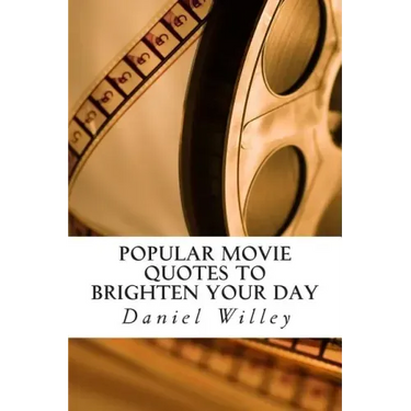 Popular Movie Quotes to Brighten your Day