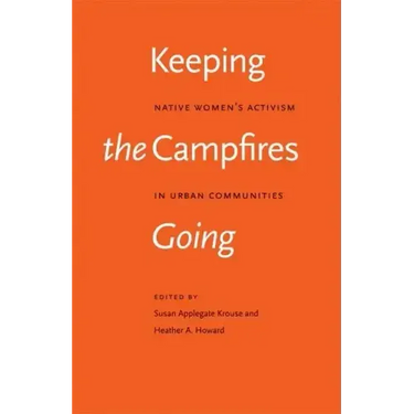 Keeping the Campfires Going: Native Women's Activism in Urban Communities