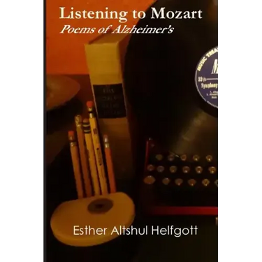 Listening to Mozart: Poems of Alzheimer's