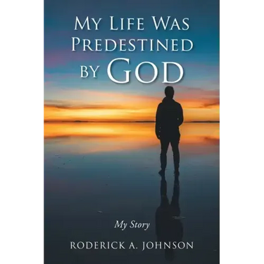 My Life Was Predestined by God: My Story