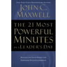 The 21 Most Powerful Minutes in a Leader's Day: Revitalize Your Spirit and Empower Your Leadership