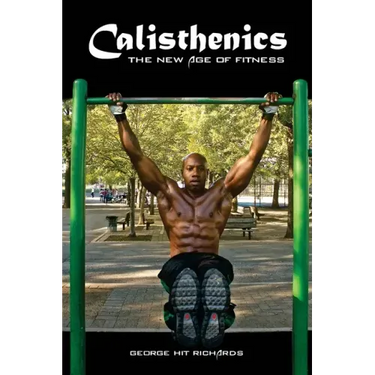 Calisthenics: (B&W): The New Age Of Fitness (B&W)
