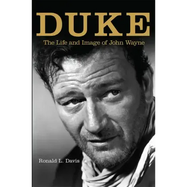 Duke: The Life and Image of John Wayne