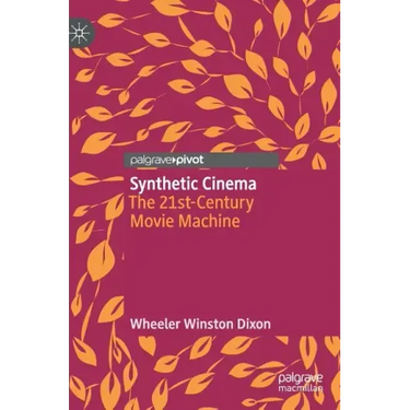 Synthetic Cinema: The 21st-Century Movie Machine