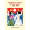 The People's Republic of Kampuchea, 1979-1989: The Revolution after Pol Pot