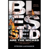 Blessed are the Wicked: Special Edition The Horrifying Sequel to The Uninvited The True Story of the Union Screaming House
