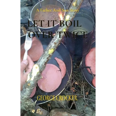 Let It Boil Over Twice: George Crocker