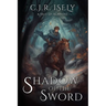 Shadow of the Sword: A Tale of Alamore