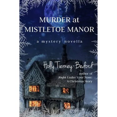 Murder at Mistletoe Manor: A Mystery Novella