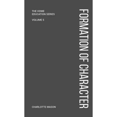 Charlotte Mason's Formation of Character