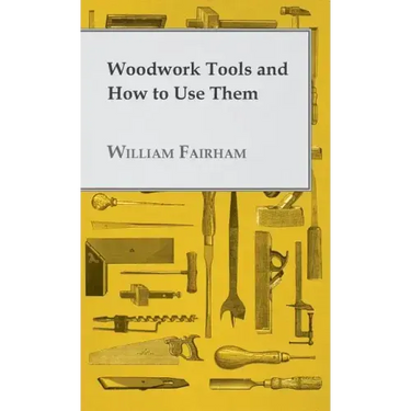 Woodwork Tools and How to Use Them