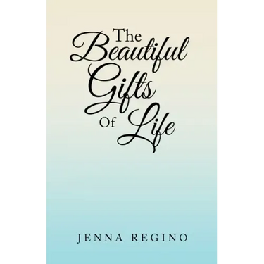 The Beautiful Gifts of Life