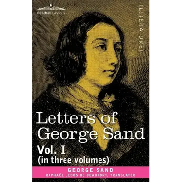 Letters of George Sand, Vol. I (in Three Volumes)