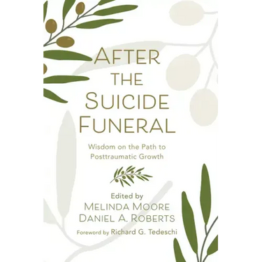 After the Suicide Funeral: Wisdom on the Path to Posttraumatic Growth