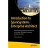 Introduction to Sparxsystems Enterprise Architect: Documenting Enterprise Architecture in the Most Affordable Enterprise Architecture Suite