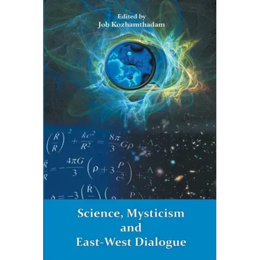 Science, Mysticism and East-West Dialogue