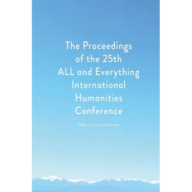Proceedings of the 25th ALL and Everything International Humanities Conference, 2020: [published after 25 years of studying the literature of Gurdjief